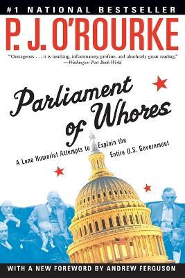 Parliament of Whores(English, Paperback, O'Rourke P J)