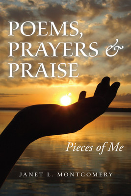 Poems, Prayers & Praise(English, Hardcover, Montgomery Janet L)