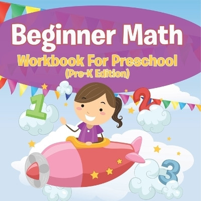 Beginner Math Workbook For Preschool (Pre-K Edition)(English, Paperback, Speedy Publishing LLC)