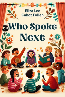 Who Spoke Next(English, Paperback, Follen Eliza Lee Cabot)