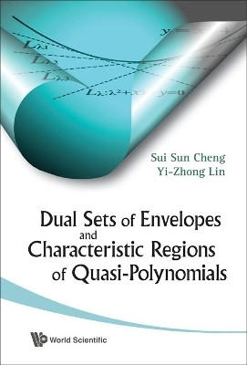 Dual Sets Of Envelopes And Characteristic Regions Of Quasi-polynomials(English, Hardcover, Cheng Sui Sun)