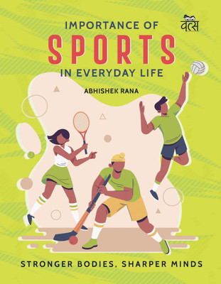 Importance Of Sports in Everyday Life(English, Paperback, Rana Abhishek)