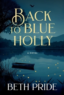 Back to Blue Holly(English, Paperback, Pride Beth)