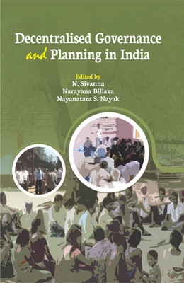 Decentralised Governance and Planning in India(Hardcover, N Sivanna, Narayana Billava, Nayanatara S. Nayak)