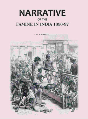 Narrative of the Famine in India 1896-97(Paperback, T. W. Holderness)