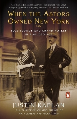 When the Astors Owned New York(English, Paperback, Kaplan Justin)