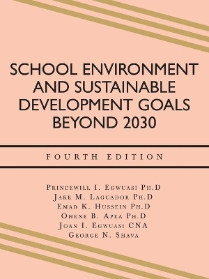 School Environment and Sustainable Development Goals Beyond 2030(English, Paperback, Egwuasi Ph D Princewill I)