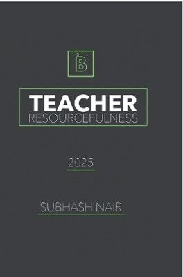 Teacher Resourcefulness(English, Paperback, Dr Subhash Nair)