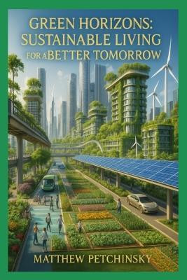 Green Horizons(English, Paperback, Petchinsky Matthew)