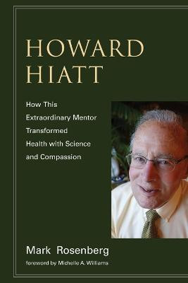 Howard Hiatt(English, Paperback, Rosenberg Mark)