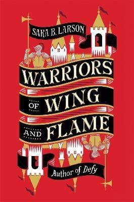 Warriors of Wing and Flame(English, Hardcover, Larson Sara B.)