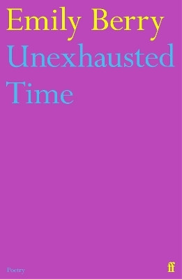 Unexhausted Time(English, Paperback, Berry Emily)