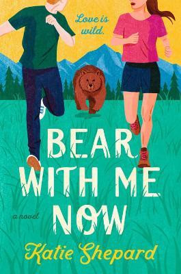 Bear with Me Now(English, Paperback, Shepard Katie)