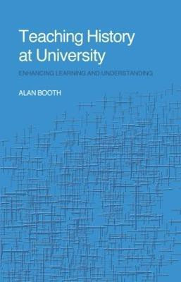 Teaching History at University(English, Paperback, Booth Alan)