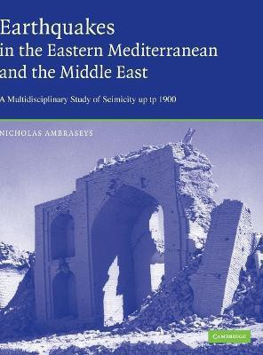 Earthquakes in the Mediterranean and Middle East(English, Hardcover, Ambraseys Nicholas)