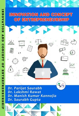 Innovation and Concept of Entrepreneurship(Paperback, Dr. Parijat Saurabh, Dr. Lakshmi Rawat, Dr. Manish Kumar Kannojia, Dr. Saurabh Gupta.)