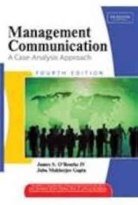 Management Communication: A Case-Analysis Approach, 4e(Paperback, O'Rourke)