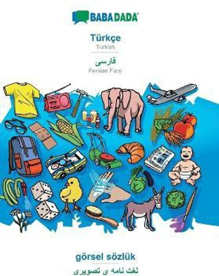 Babadada, T rk e - Persian Farsi (in Arabic Script), G rsel S zl k - Visual Dictionary (in Arabic Script)(Others, Paperback, Babadada Gmbh)