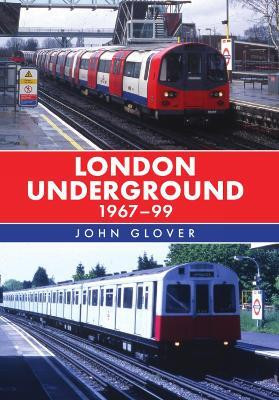 London Underground 1967-99(English, Paperback, Glover John)