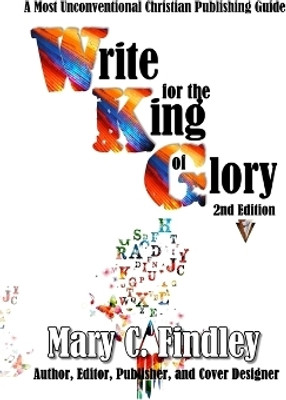 Write for the King of Glory(English, Paperback, Findley Mary C)