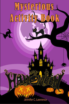 Mysterious Happy Halloween Activity Book(English, Paperback, Jennifer C Lawrence)