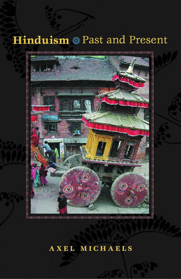 Hinduism: Past and Present(Hardcover, Axel Michaels, Barbara Harshav)