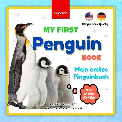 My First Penguin Book Mein erstes Pinguinbuch(English, Paperback, Kellett Jenny)