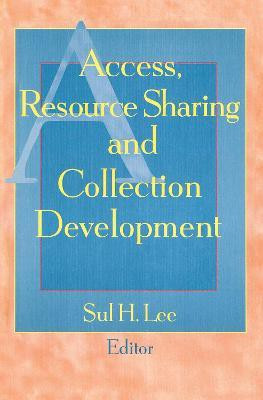 Access, Resource Sharing and Collection Development(English, Hardcover, Lee Sul H)