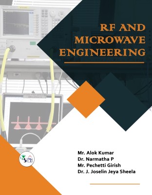 RF AND MICROWAVE ENGINEERING(Paperback, Mr. ALOK KUMAR, Dr. NARMATHA P, Mr. PECHETTI GIRISH, Dr. J. JOSELIN JEYA SHEELA)