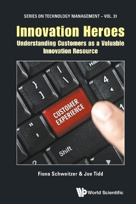 Innovation Heroes: Understanding Customers As A Valuable Innovation Resource(English, Paperback, Schweitzer Fiona)
