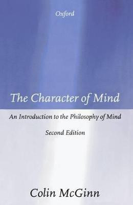 The Character of Mind(English, Paperback, McGinn Colin)