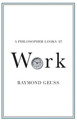 A Philosopher Looks at Work(English, Electronic book text, Geuss Raymond)