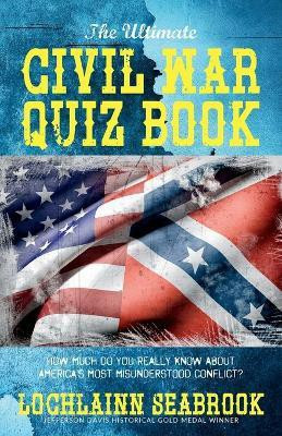 The Ultimate Civil War Quiz Book(English, Paperback, Seabrook Lochlainn)