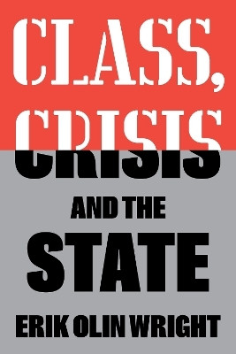 Class, Crisis and the State(English, Paperback, Wright Erik Olin)
