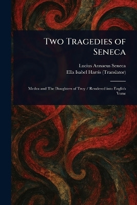 Two Tragedies of Seneca(English, Paperback, Seneca Lucius Annaeus)