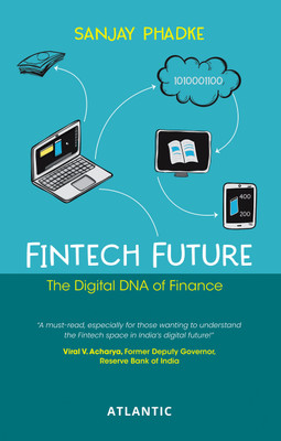 FINTECH FUTURE : The Digital DNA of Finance(Paperback, SANJAY PHADKE)