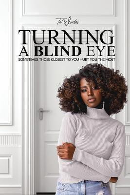 Turning a Blind Eye(English, Paperback, Writes Te')