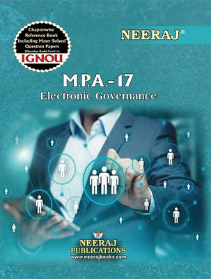 NEERAJ MPA-17 Electronic Governance  - English Medium - for MA - IGNOU - Chapter Wise Help Book including Many Solved Sample Papers & Important Exam Notes – Published by Neeraj Publications(Paperback, NEERAJ PUBLICATIONS)