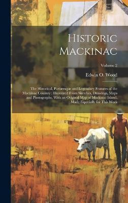 Historic Mackinac(English, Hardcover, unknown)