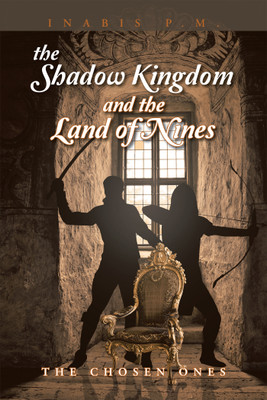 The Shadow Kingdom and the Land of Nines(English, Hardcover, P M Inabis)