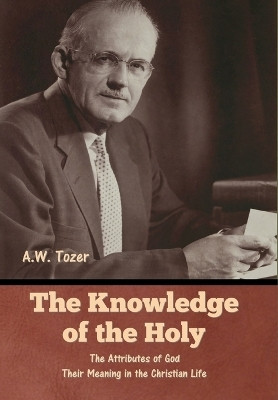 The Knowledge of the Holy(English, Hardcover, Tozer A W)