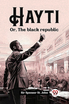 HaytiOr, The black republic (Edition2023)(English, Paperback, John Spenser St Sir)