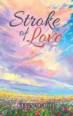 Stroke of Love(English, Hardcover, Bill Kevin M)