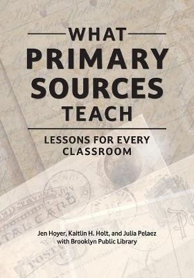 What Primary Sources Teach(English, Paperback, Hoyer Jen)