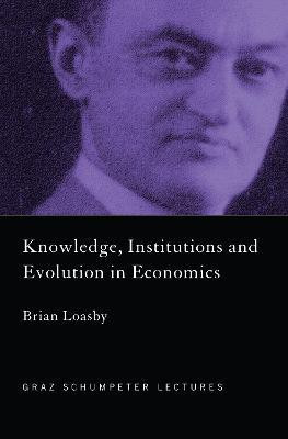 Knowledge, Institutions and Evolution in Economics(English, Hardcover, Loasby Brian)