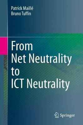 From Net Neutrality to ICT Neutrality(English, Paperback, Maille Patrick)