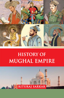 History of Mughal Empire(Hardcover, Rituraj Sarkar)