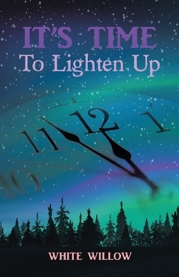 It's Time To Lighten Up(English, Paperback, Willow White)