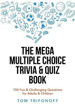 The Mega Multiple Choice Trivia & Quiz Book(English, Paperback, Trifonoff Tom)