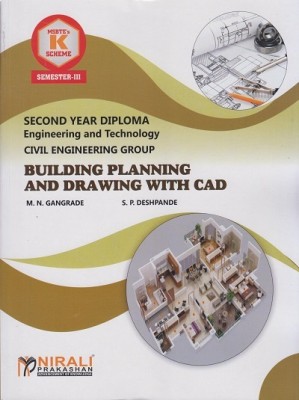 BUILDING PLANNING AND DRAWING WITH CAD (MSBTE K Scheme – Semester 3 – Second Year Diploma Course In Civil Engineering Branches)(Paperback, M. N. Gangrade, S. P. Deshpande)